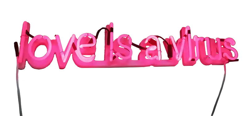 love is a virus-installazione a neon